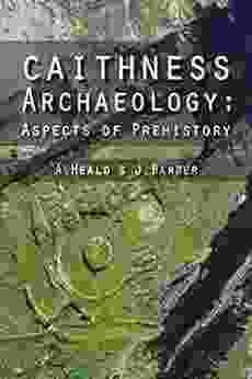 Caithness Archaeology: Aspects Of Prehistory