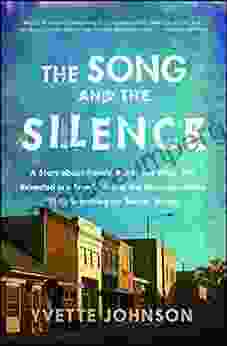 The Song And The Silence: A Story About Family Race And What Was Revealed In A Small Town In The Mississippi Delta While Searching For Booker Wright