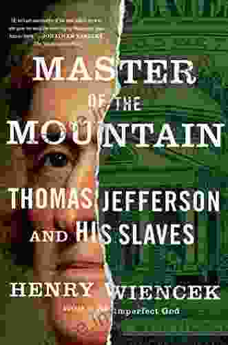 Master of the Mountain: Thomas Jefferson and His Slaves