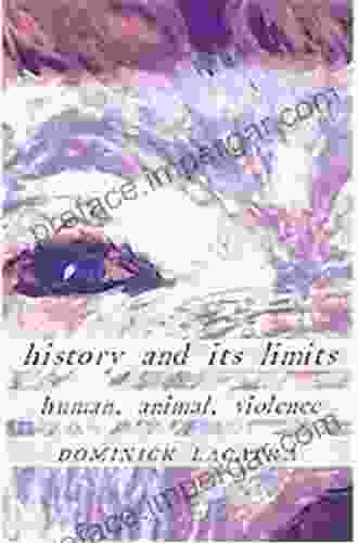 History and Its Limits: Human Animal Violence