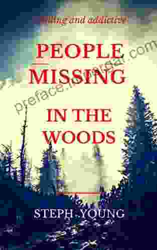 PEOPLE MISSING IN THE WOODS : People are disappearing in the Woods True Stories of Unexplained Disappearances Unexplained Mysteries