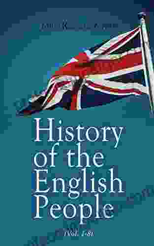 History Of The English People (Vol 1 8): Complete Edition