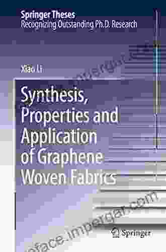 Synthesis Properties And Application Of Graphene Woven Fabrics (Springer Theses)