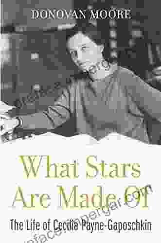 What Stars Are Made Of: The Life Of Cecilia Payne Gaposchkin