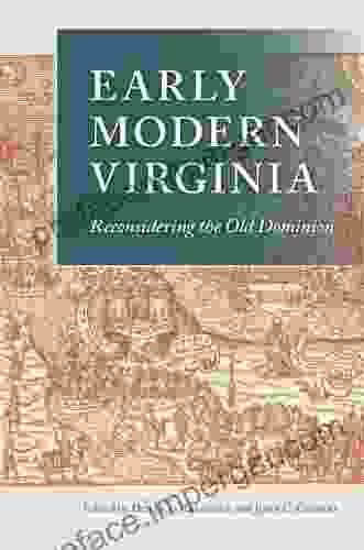 Early Modern Virginia: Reconsidering The Old Dominion (Early American Histories)