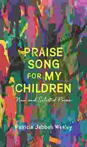 Praise Song For My Children: New And Selected Poems