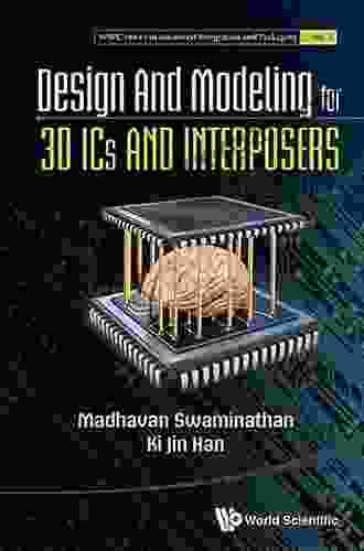 Design And Modeling For 3d Ics And Interposers (Wspc In Advanced Integration And Packaging 2)