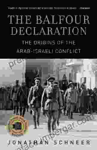 The Balfour Declaration: The Origins Of The Arab Israeli Conflict