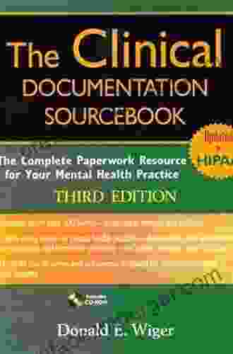 The Clinical Documentation Sourcebook: The Complete Paperwork Resource For Your Mental Health Practice