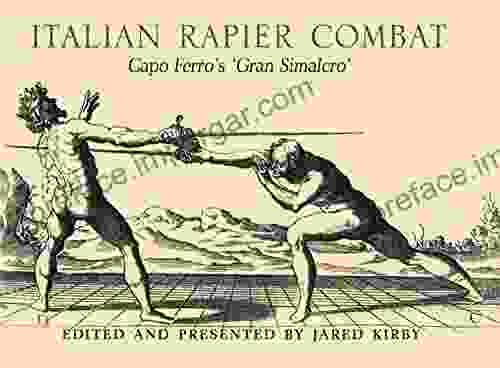 Italian Rapier Combat: Capo Ferro s Gran Simalco