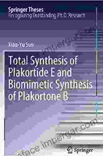 Total Synthesis Of Plakortide E And Biomimetic Synthesis Of Plakortone B (Springer Theses)