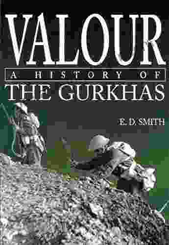 Valour: A History Of The Gurkhas