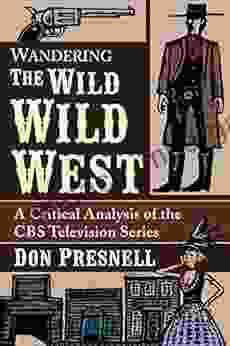 Wandering The Wild Wild West: A Critical Analysis Of The CBS Television