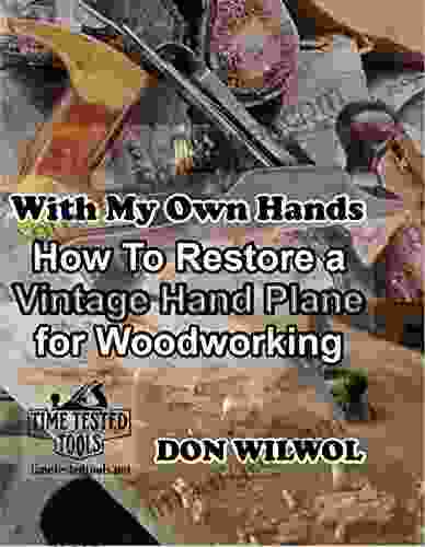 With My Own Hands How To Restore A Vintage Hand Plane For Woodworking