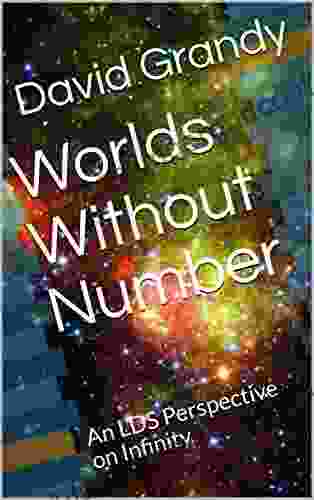 Worlds Without Number: An LDS Perspective on Infinity