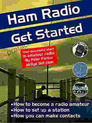 Ham Radio Get Started: Your Successful Start In Amateur Radio